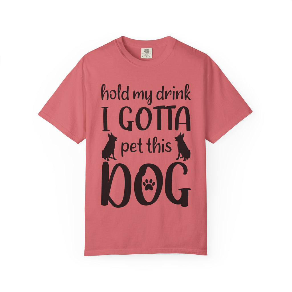 Dog - Hold My Drink I Gotta Pet This Dog T-Shirt
