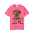 Dog Just Ate & Starving T-Shirt