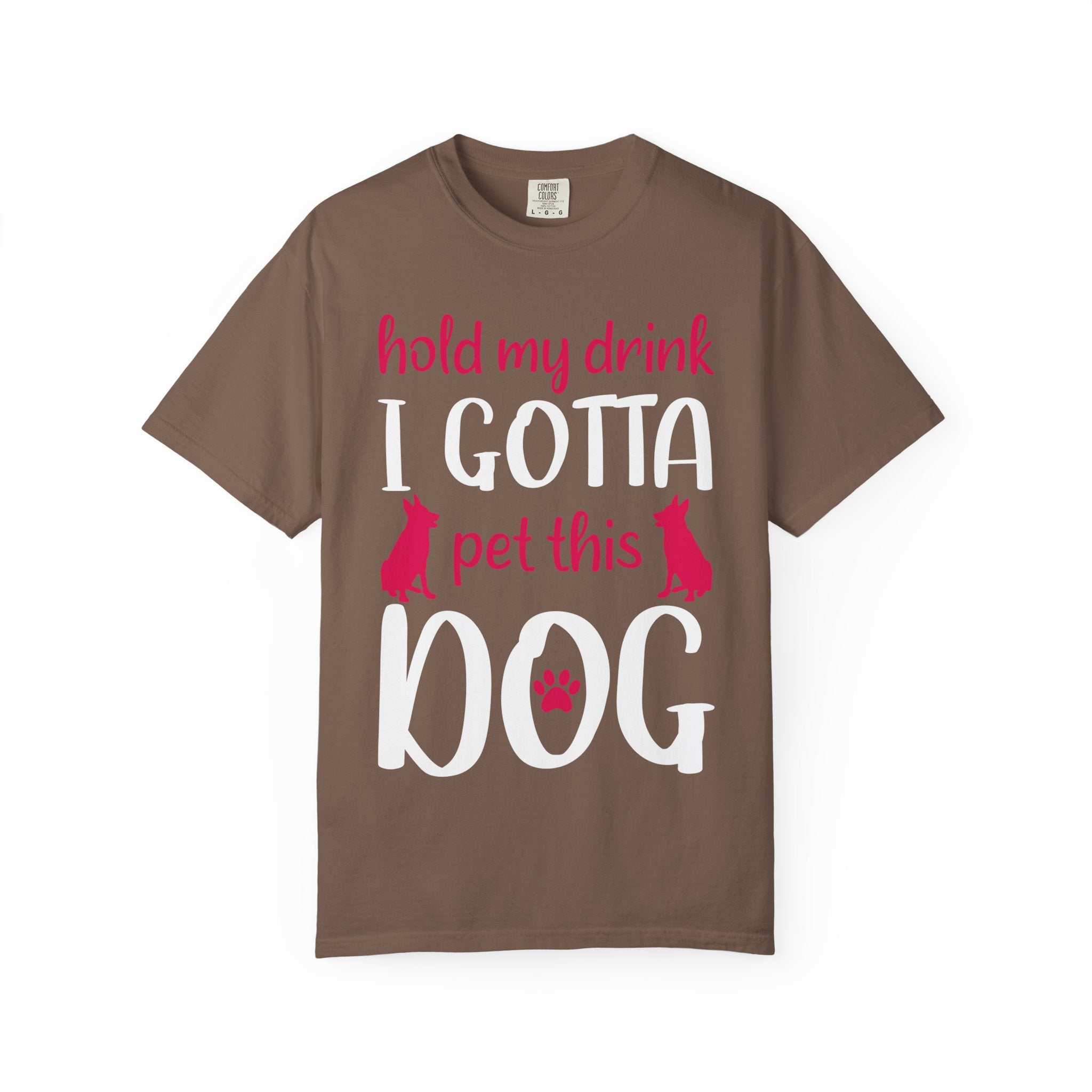 Dog - Hold My Drink I Gotta Pet This Dog T-Shirt