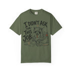 Raccoon - I Didn’t Ask for This Job T-Shirt