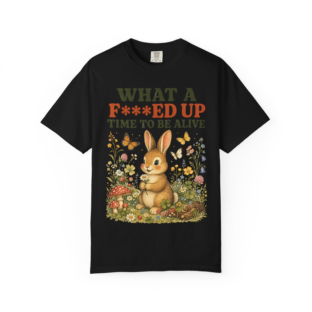 Bunny - F***ed Up Time to Be Alive T-Shirt
