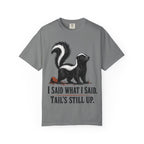 Skunk Tail Is Still Up T-Shirt