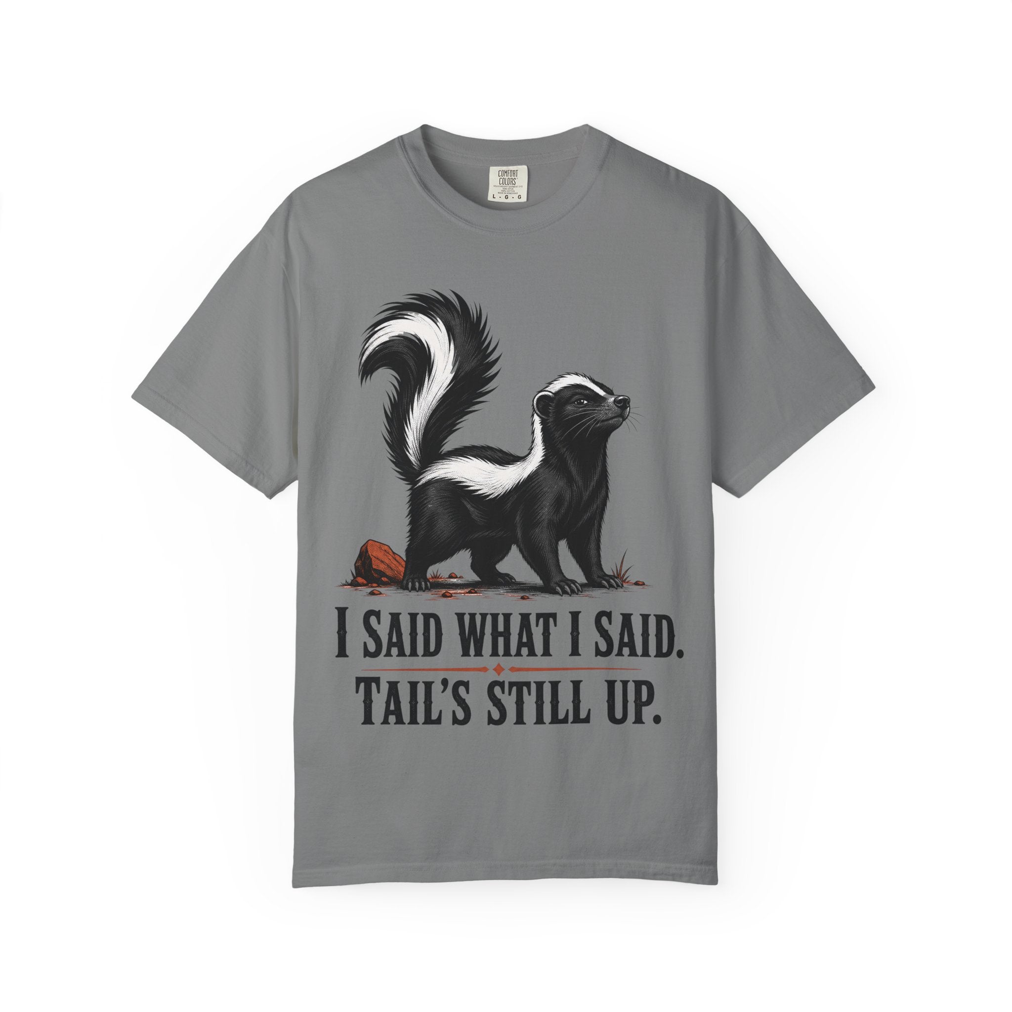 Skunk Tail Is Still Up T-Shirt