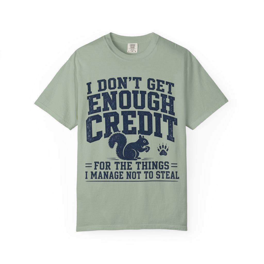 Squirrel - I Don't Get Enough Credit T-Shirt