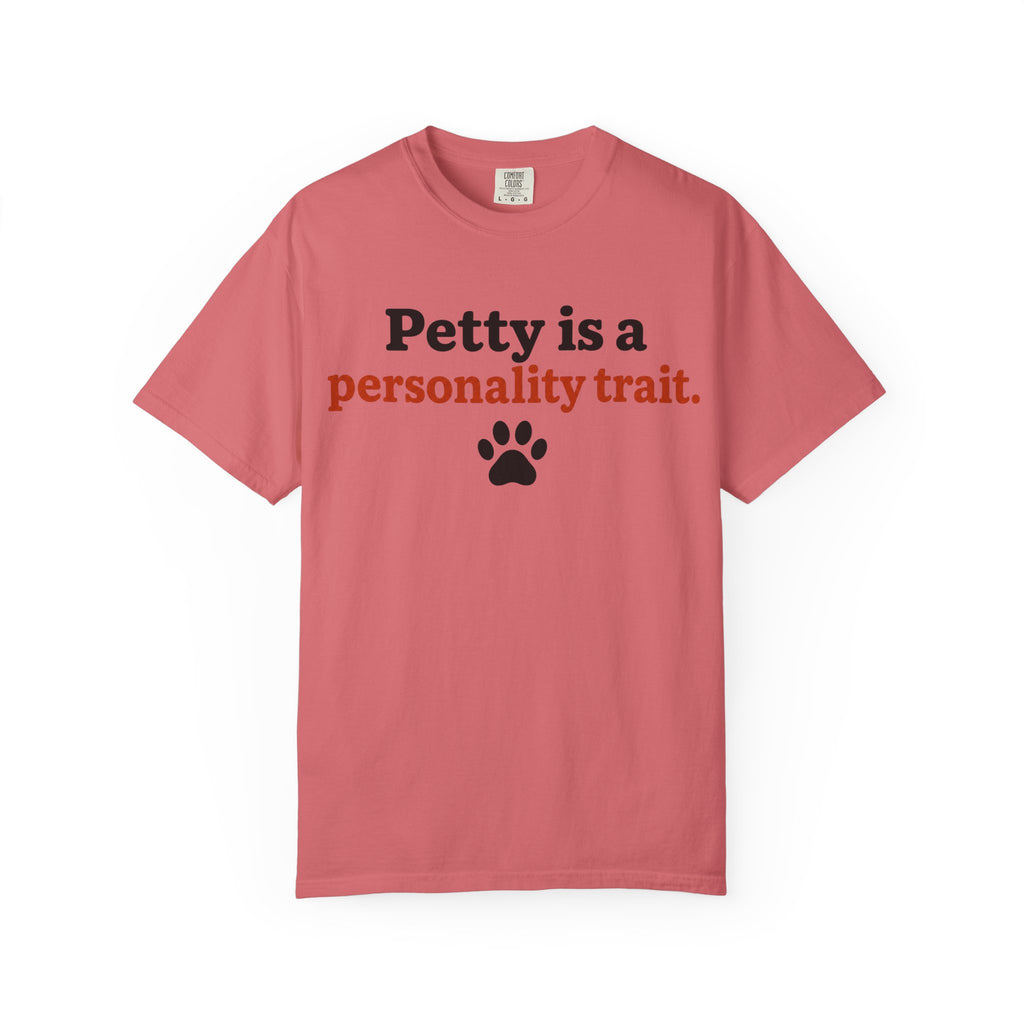 Petty Is A Personality Trait T-Shirt