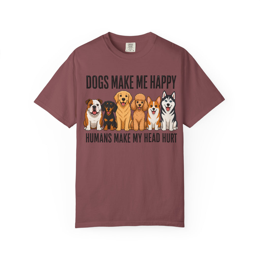 Dogs Happy - Humans Head Hurt T-Shirt