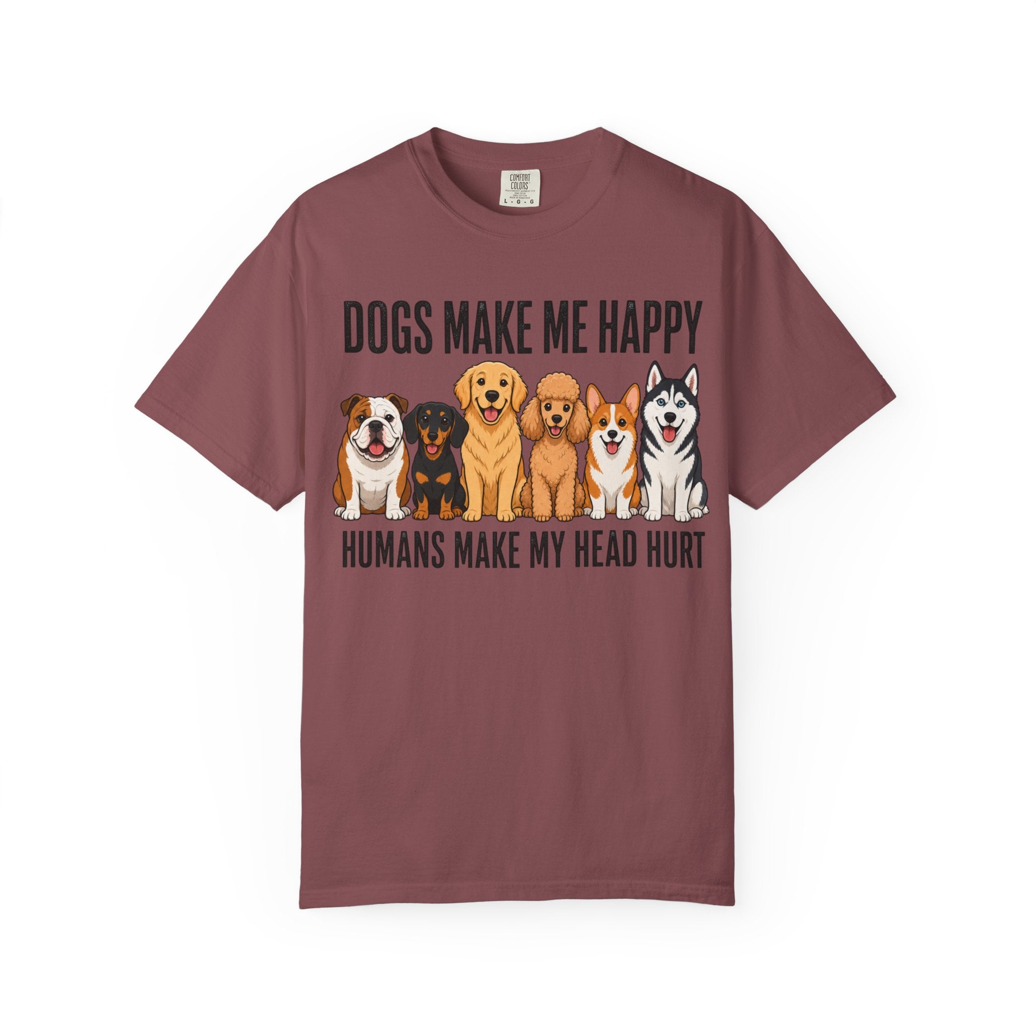 Dogs Happy - Humans Head Hurt T-Shirt