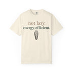 Not Lazy Energy Efficient T-Shirt