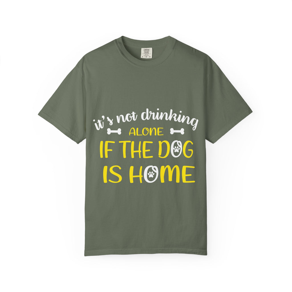 If the Dog Is Home T-Shirt