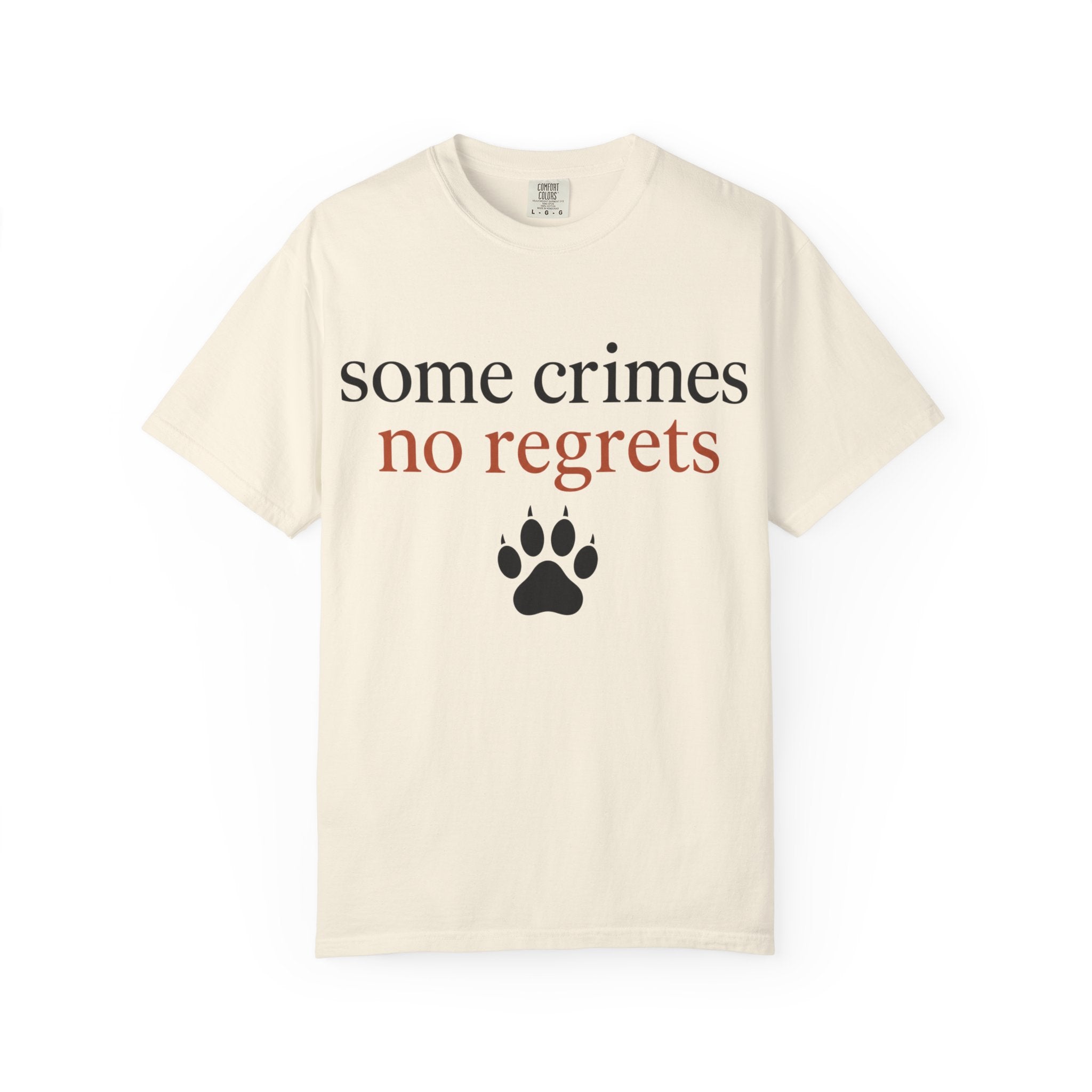 Some Crimes No Regrets Paw T-Shirt