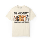 Dogs Happy - Humans Head Hurt T-Shirt