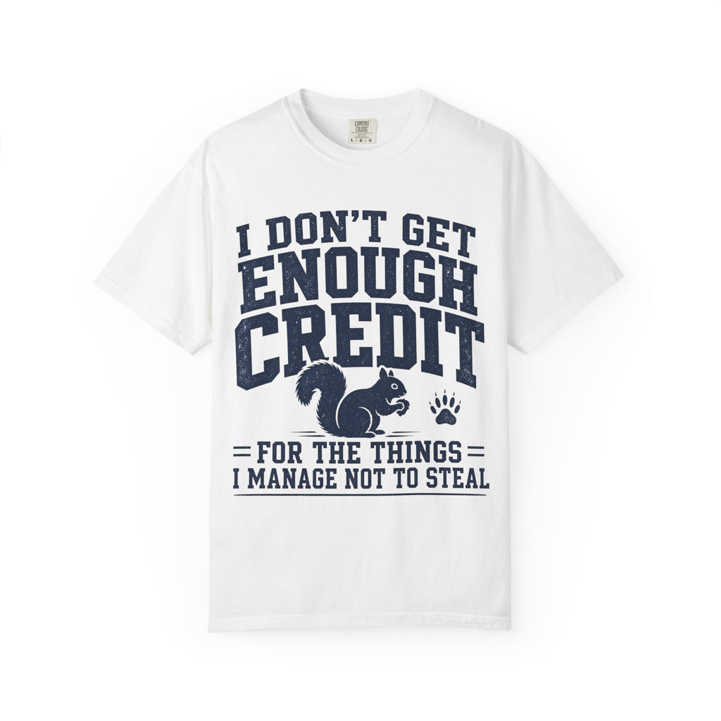 Squirrel - I Don't Get Enough Credit T-Shirt
