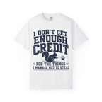 Squirrel - I Don't Get Enough Credit T-Shirt