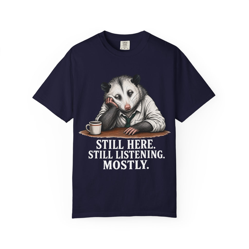 Possum Still Hear Still Listening T-Shirt