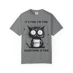 Cat - Everything Is Fine T-Shirt