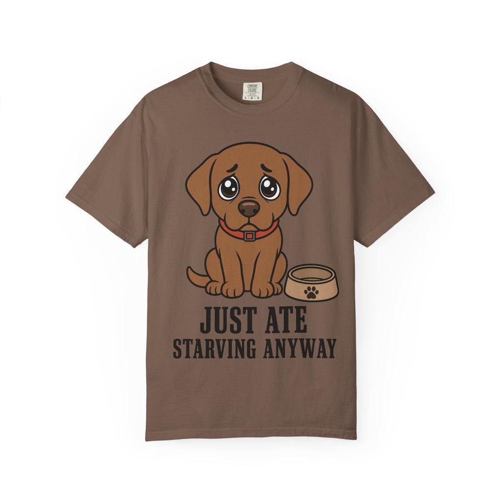 Dog Just Ate & Starving T-Shirt
