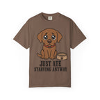 Dog Just Ate & Starving T-Shirt