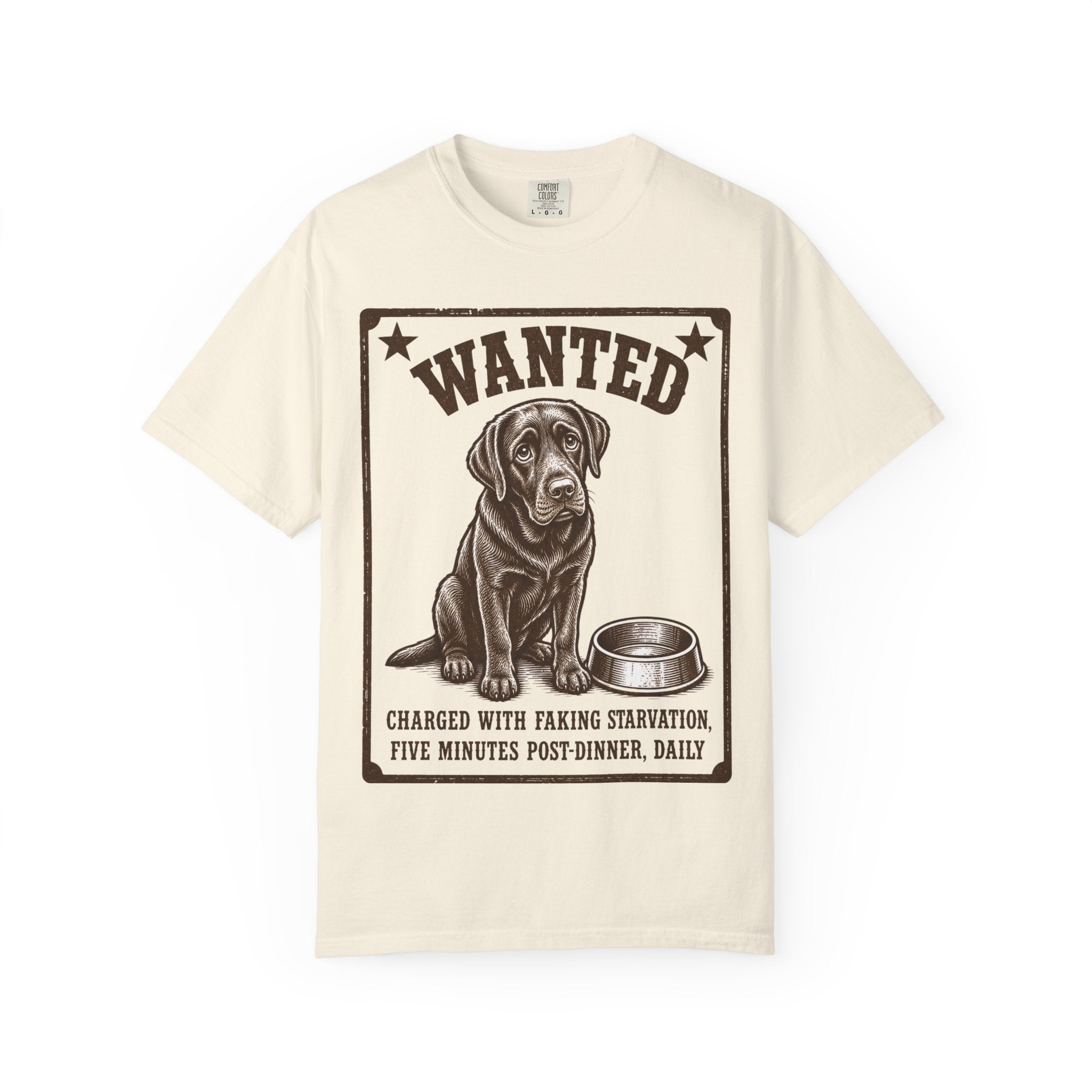 Chocolate Lab Wanted - Ate But Starving T-Shirt