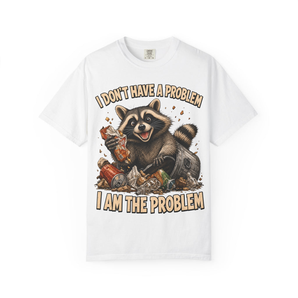 Raccoon - I Don't Have a Problem T-Shirt