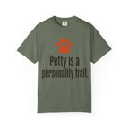 Petty Is A Personality Trait T-Shirt