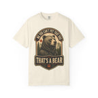 Bear - No you cant pet that dog T-Shirt