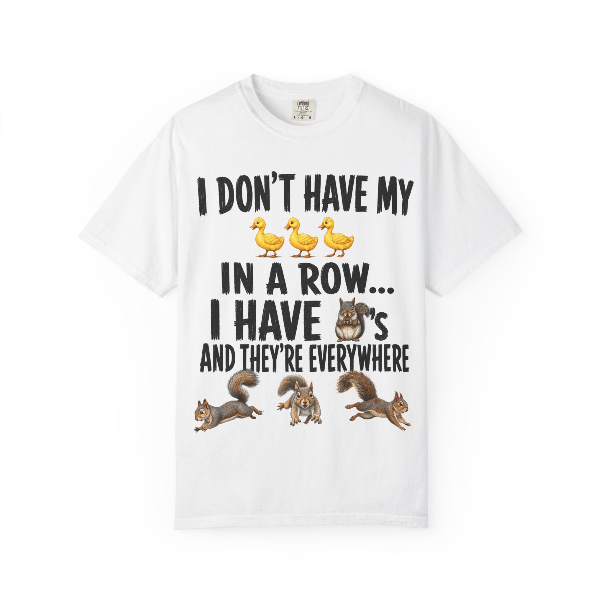 Ducks in a Row - Squirrels T-Shirt