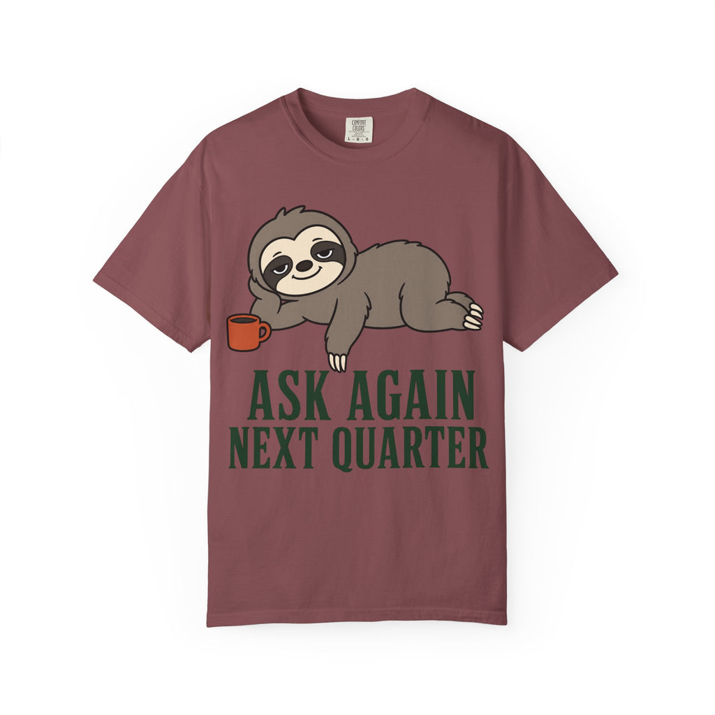 Sloth Ask Again T-Shirt