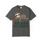 Sloth Ask Again T-Shirt