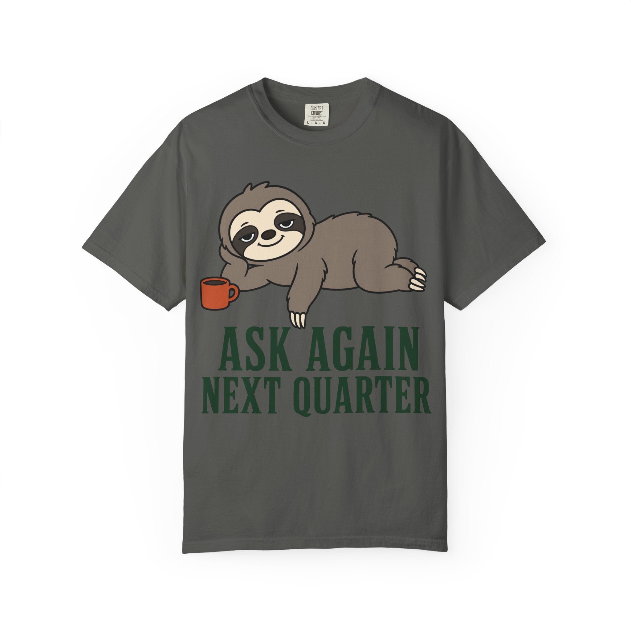 Sloth Ask Again T-Shirt