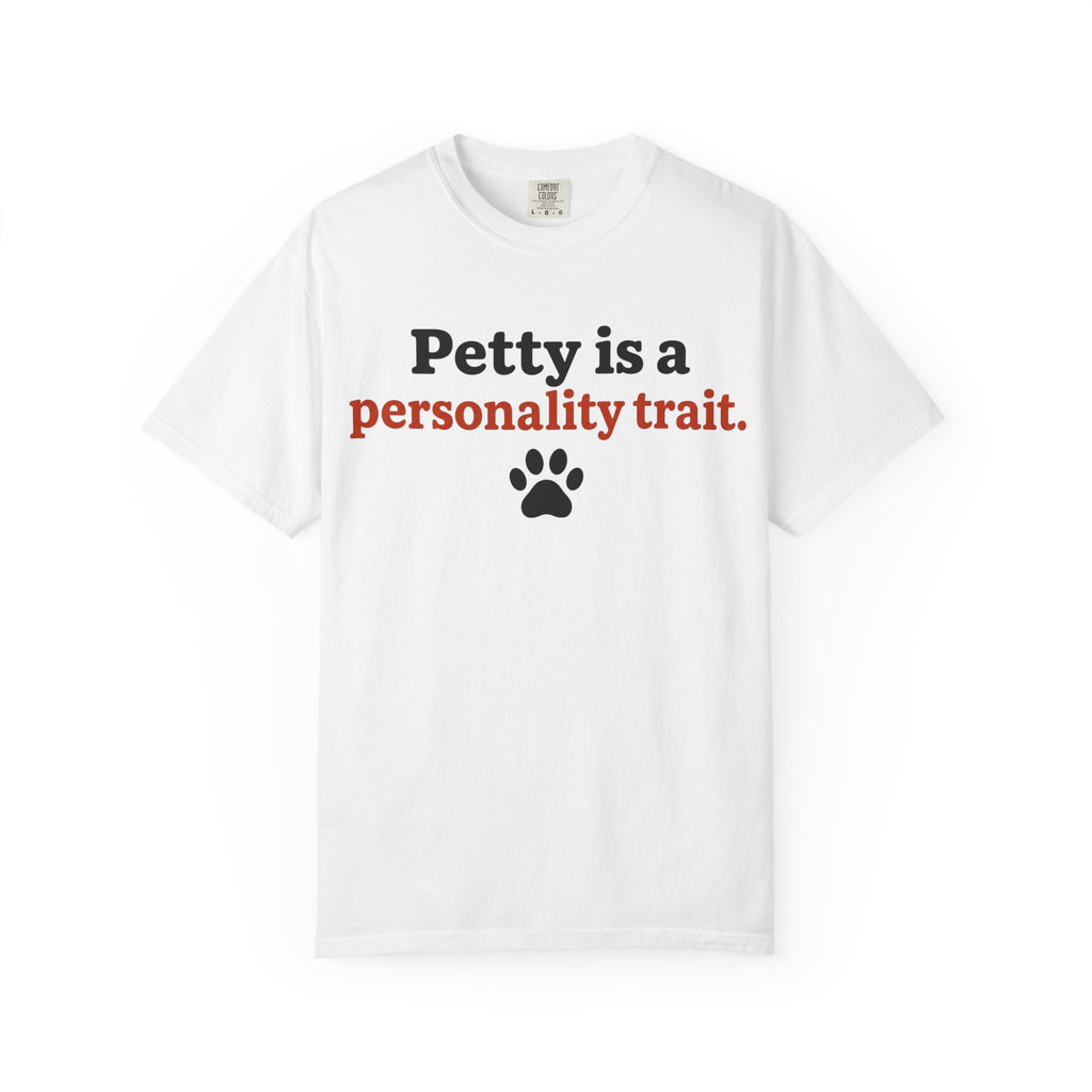 Petty Is A Personality Trait T-Shirt