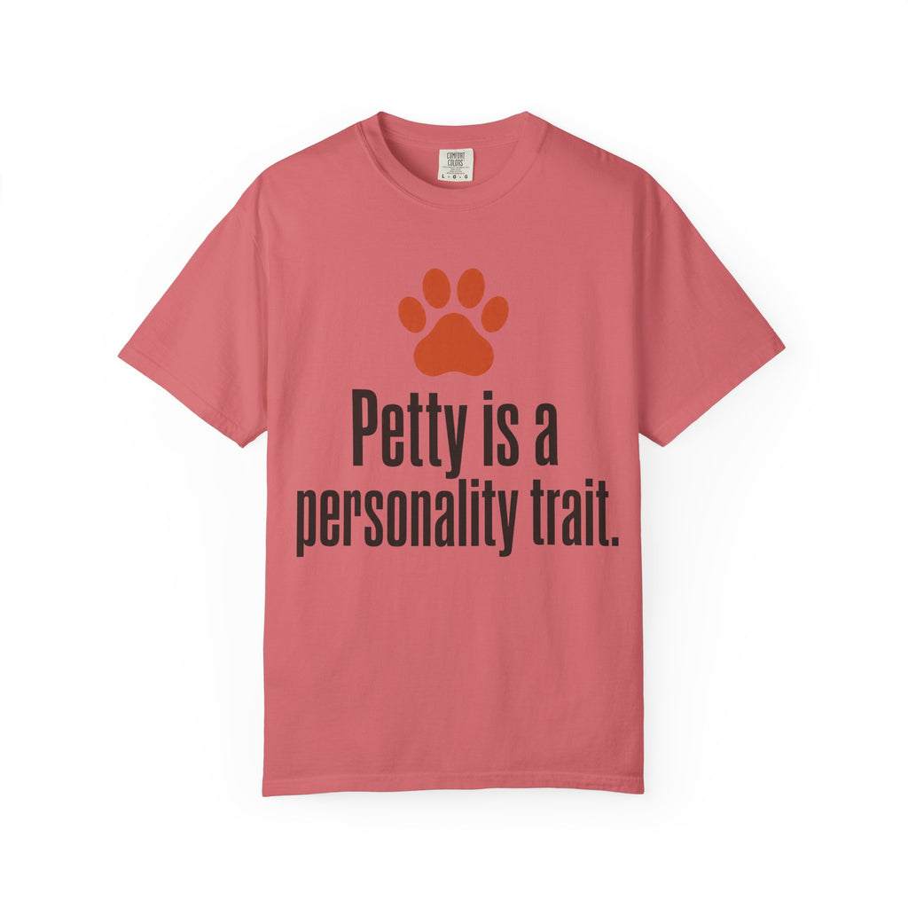 Petty Is A Personality Trait T-Shirt