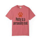 Petty Is A Personality Trait T-Shirt