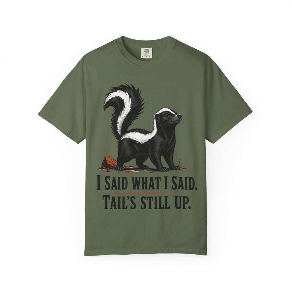 Skunk Tail Is Still Up T-Shirt