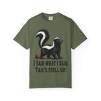 Skunk Tail Is Still Up T-Shirt