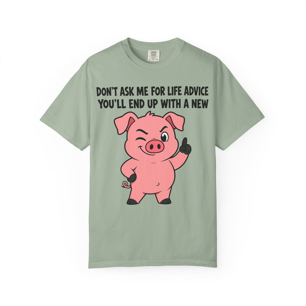 Pig Life Advice T-Shirt