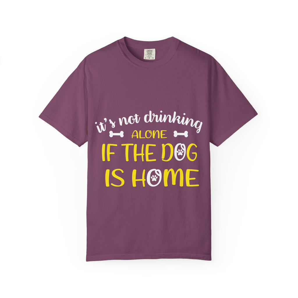 If the Dog Is Home T-Shirt