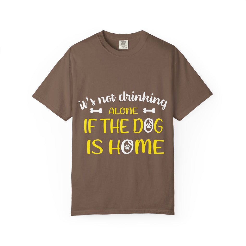 If the Dog Is Home T-Shirt