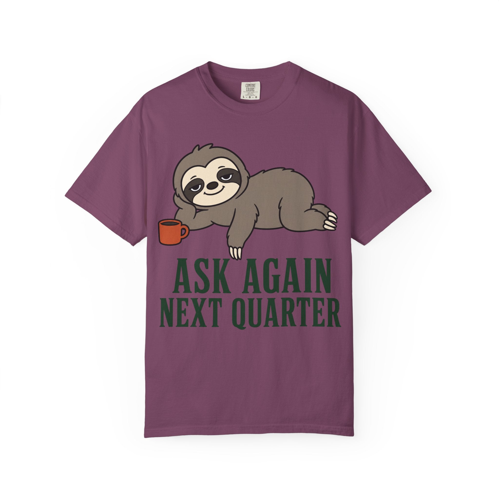 Sloth Ask Again T-Shirt