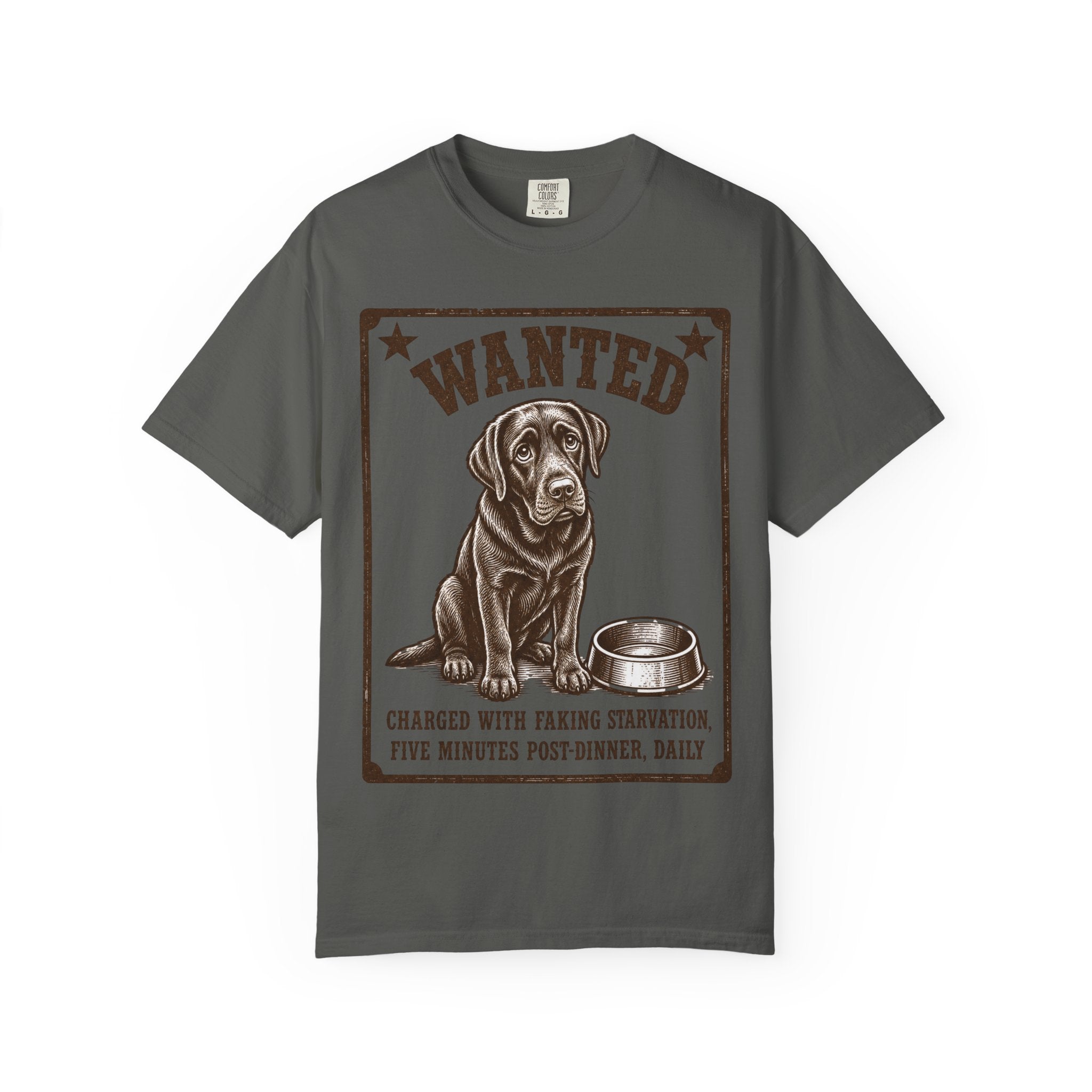 Chocolate Lab Wanted - Ate But Starving T-Shirt