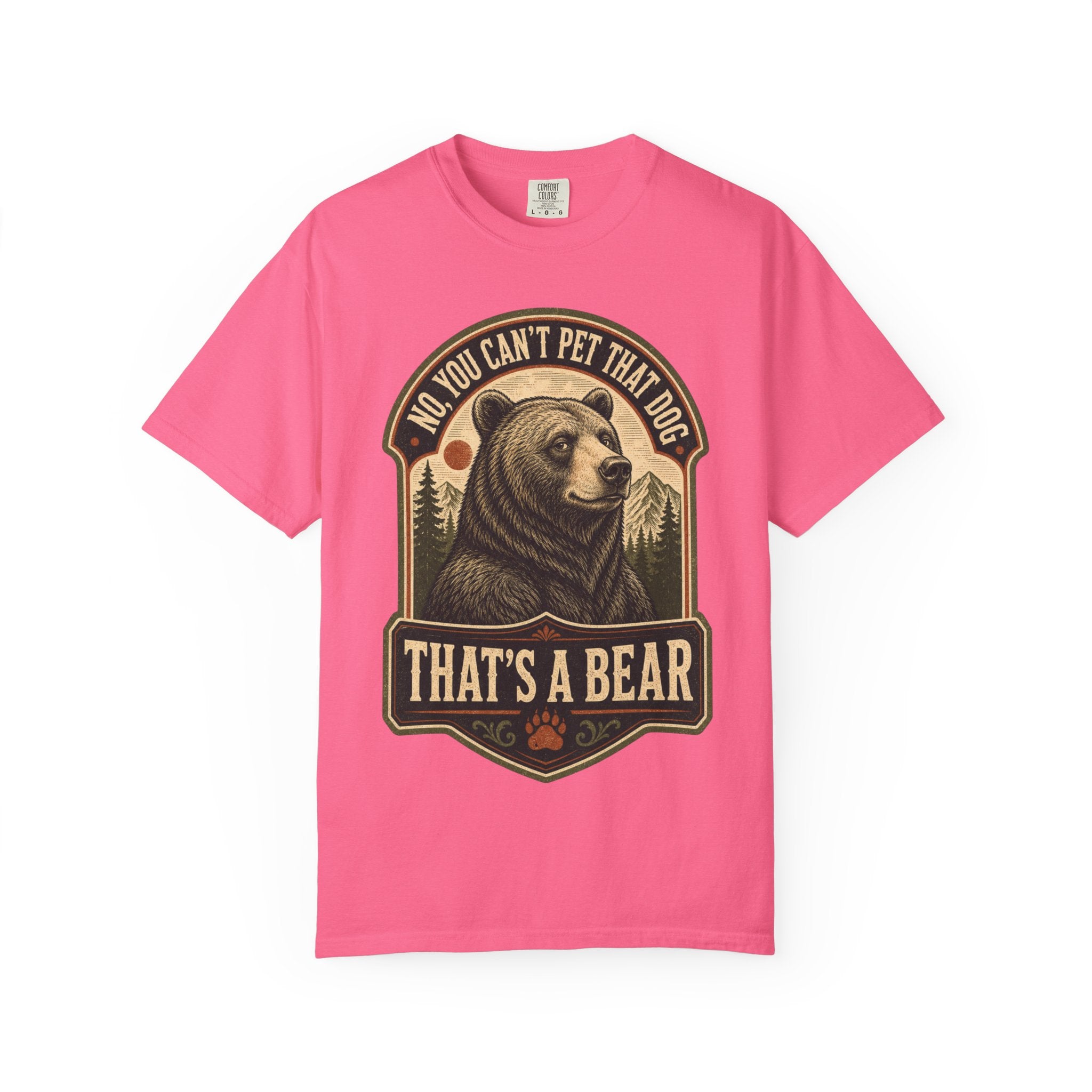 Bear - No you cant pet that dog T-Shirt