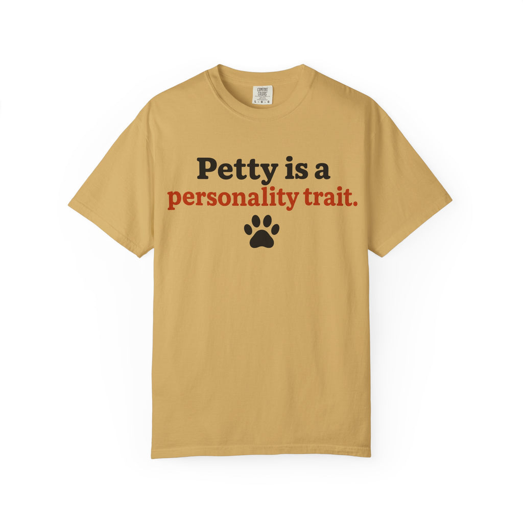 Petty Is A Personality Trait T-Shirt
