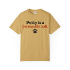 Petty Is A Personality Trait T-Shirt
