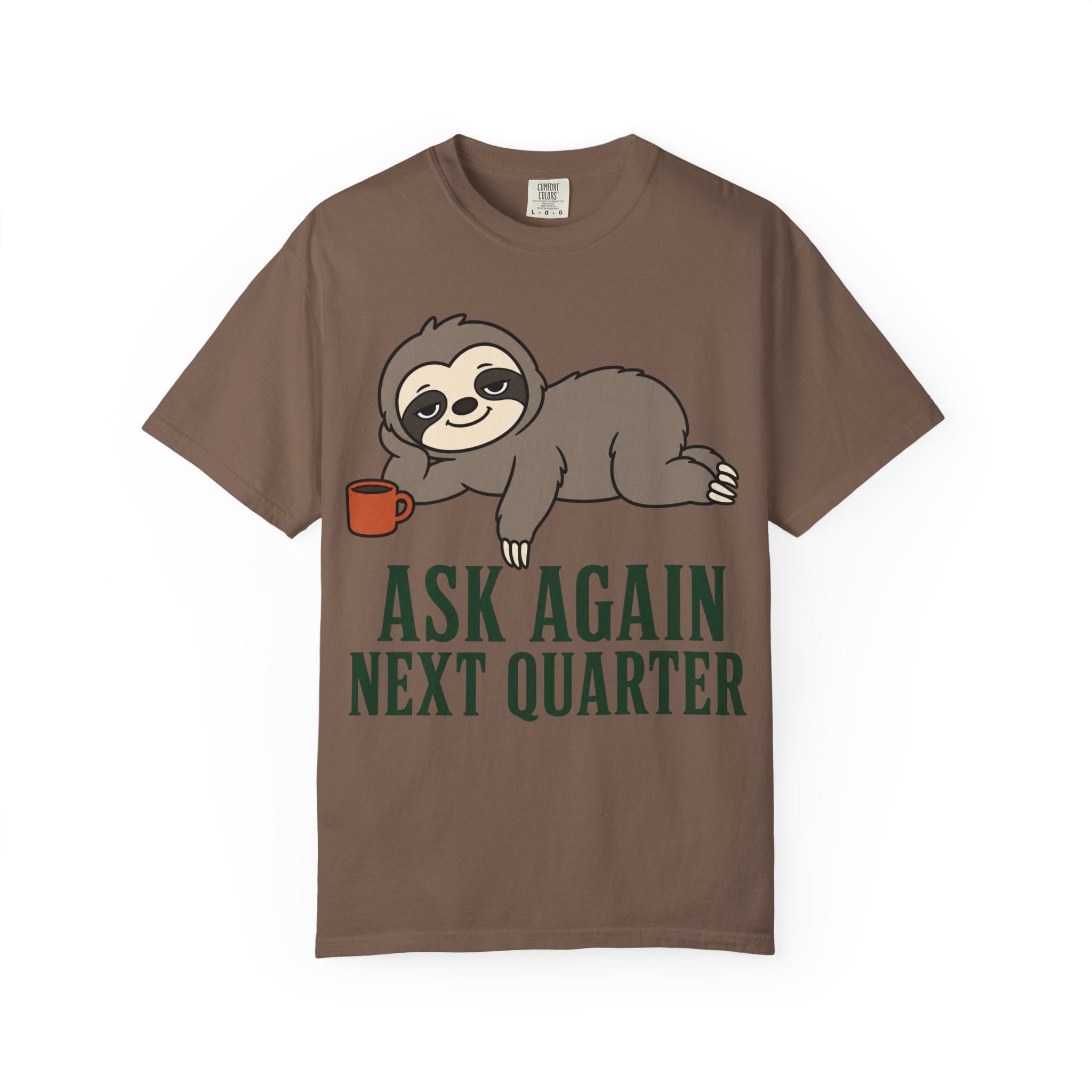 Sloth Ask Again T-Shirt