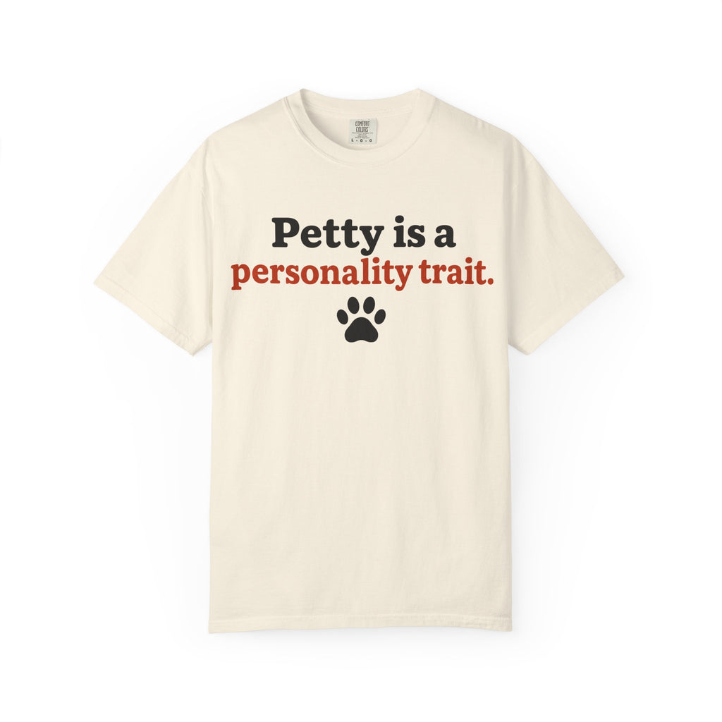 Petty Is A Personality Trait T-Shirt
