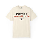 Petty Is A Personality Trait T-Shirt