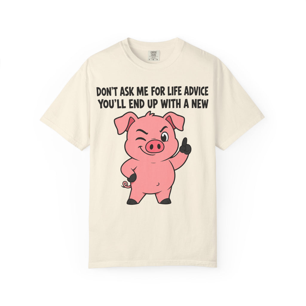 Pig Life Advice T-Shirt