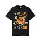 Dog Ran Here For No Reason T-Shirt
