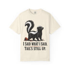Skunk Tail Is Still Up T-Shirt