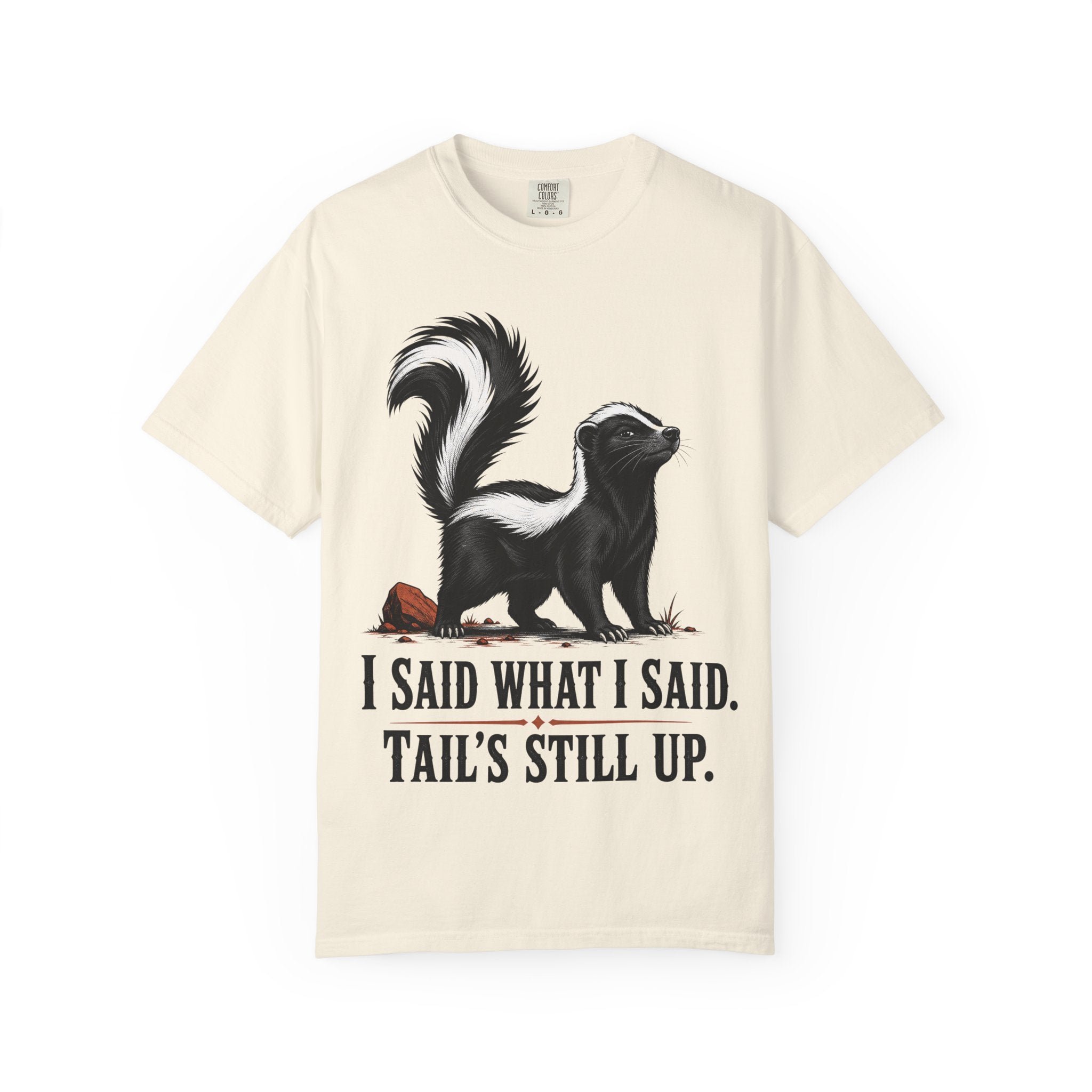 Skunk Tail Is Still Up T-Shirt