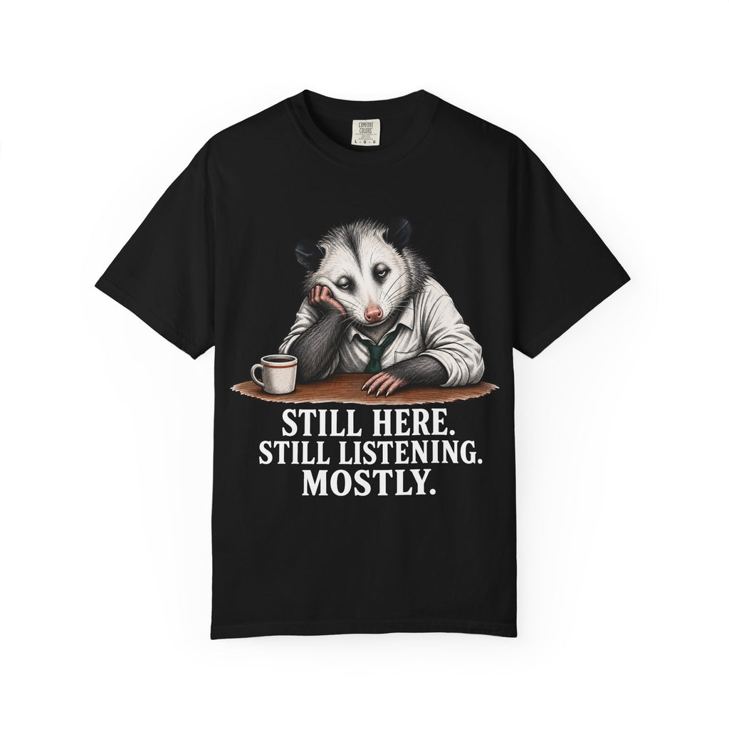 Possum Still Hear Still Listening T-Shirt